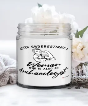 Archaeologist Candle Never Underestimate A Woman Who Is Also An Archaeologist 9oz Vanilla Scented Candles Soy Wax