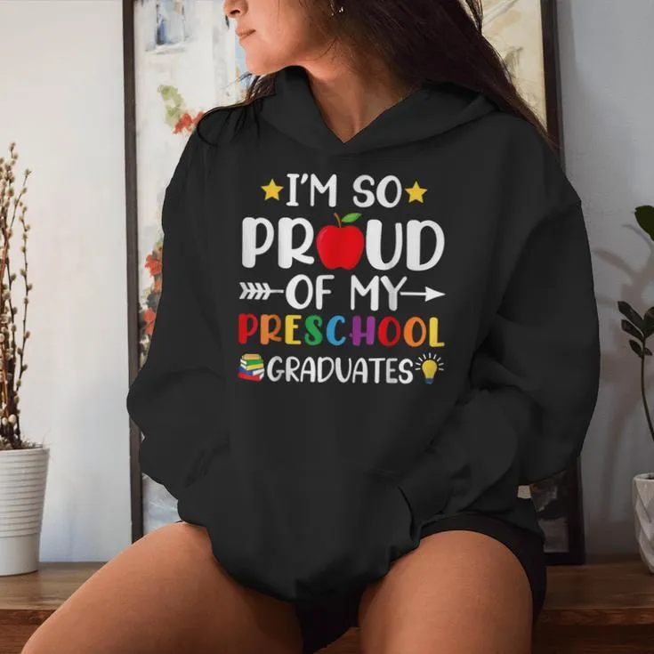 Proud Of My Preschool Graduates Last Day Of School Teacher Women Hoodie