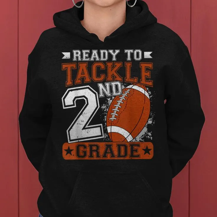 Ready To Tackle 2Nd Grade Football First Day Boys Toddlers Women Hoodie