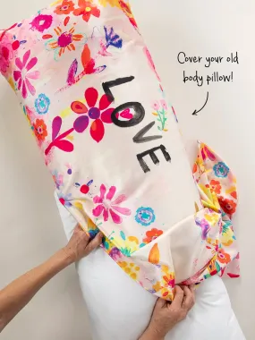 Satin Body Pillow Cover - Life Is A Canvas Love