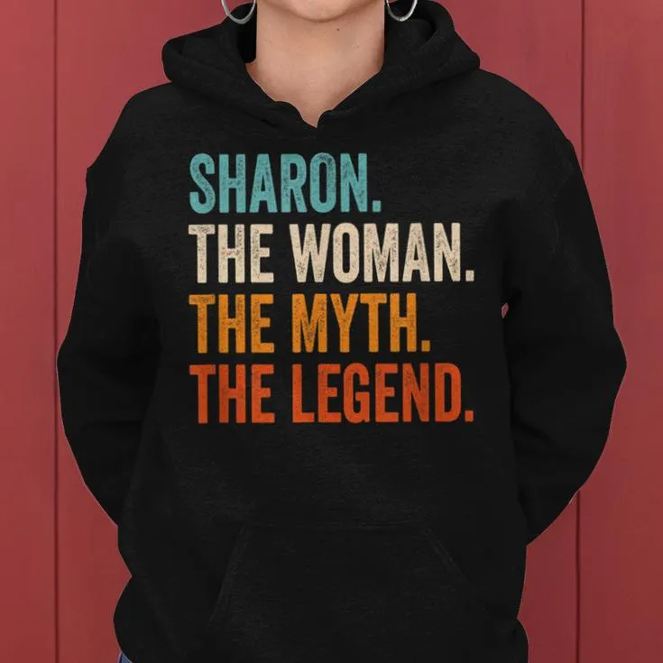 Sharon The Woman The Myth The Legend First Name Sharon Women Hoodie